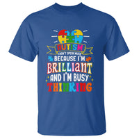 Autism Awareness T Shirt I Don't Speak Much Because I'm Brilliant And I'm Busy Thinking Autistic - Wonder Print Shop