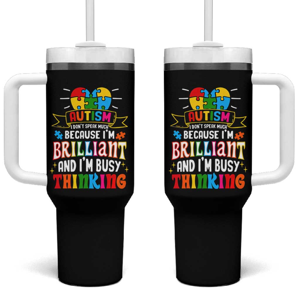 Autism Awareness Tumbler With Handle I Don't Speak Much Because I'm Brilliant And I'm Busy Thinking Autistic