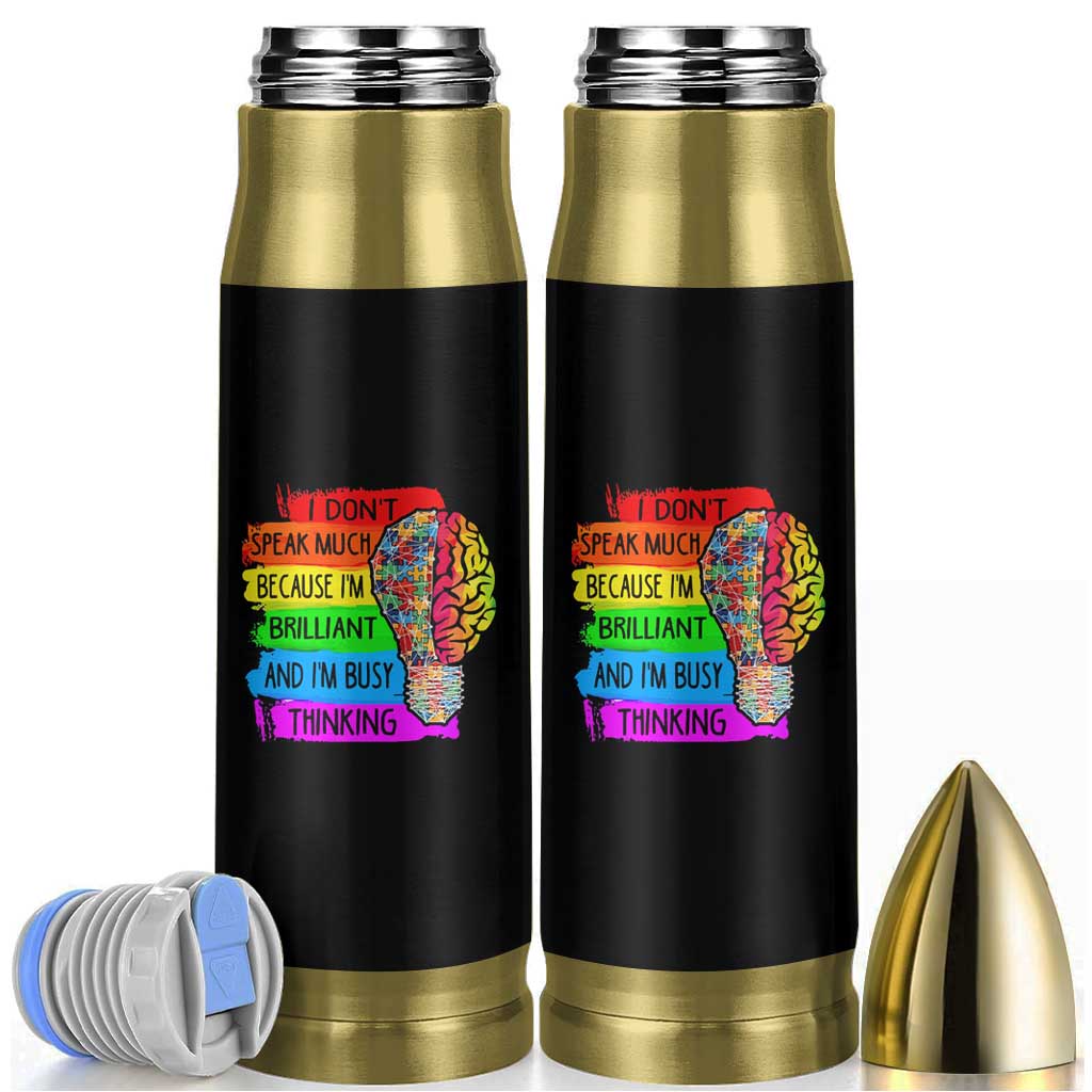 Autism Awareness Bullet Tumbler I Don't Speak Much Because I'm Brilliant And I'm Busy Thinking
