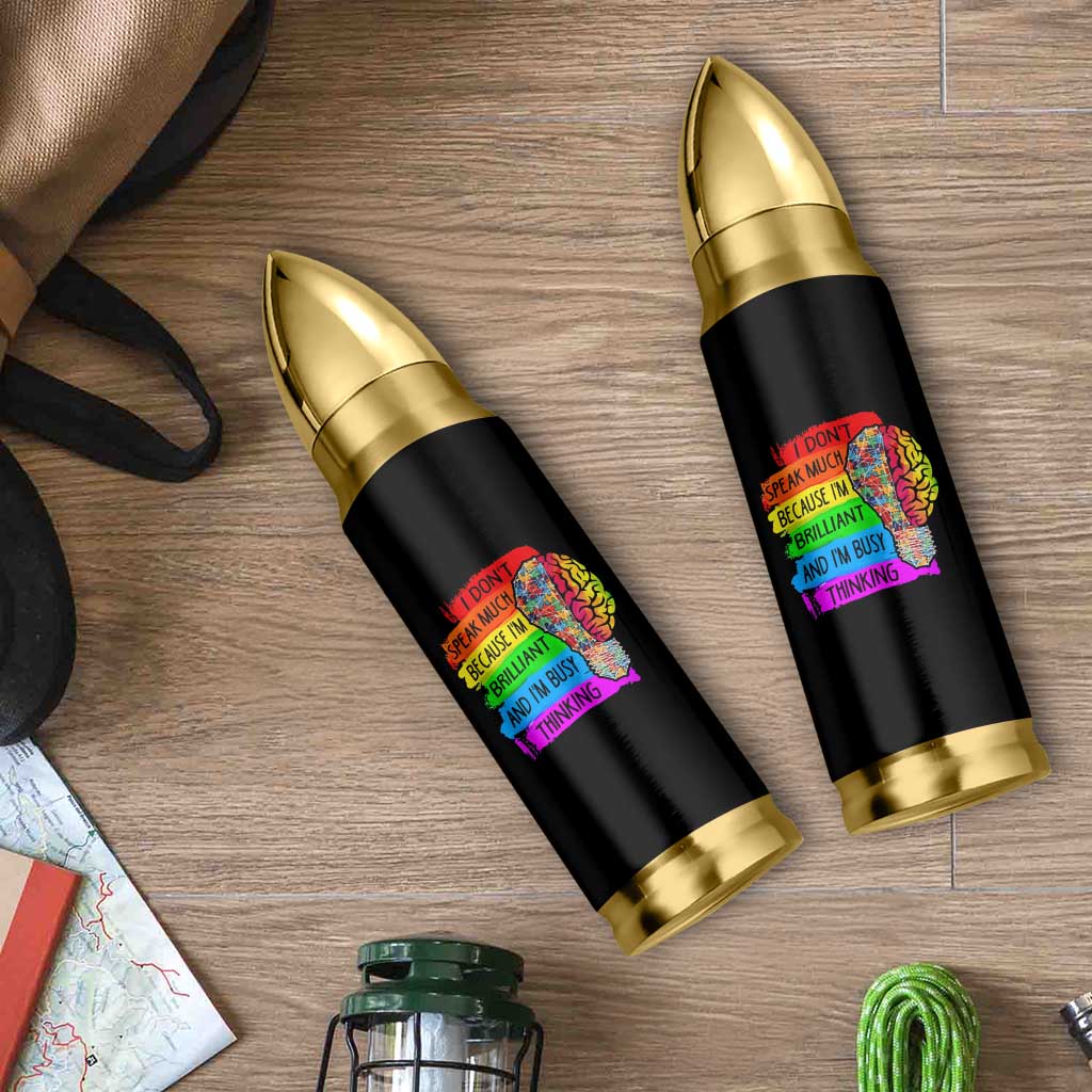 Autism Awareness Bullet Tumbler I Don't Speak Much Because I'm Brilliant And I'm Busy Thinking