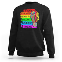 Autism Awareness Sweatshirt I Don't Speak Much Because I'm Brilliant And I'm Busy Thinking Autistic - Wonder Print Shop