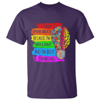 Autism Awareness T Shirt I Don't Speak Much Because I'm Brilliant And I'm Busy Thinking Autistic - Wonder Print Shop