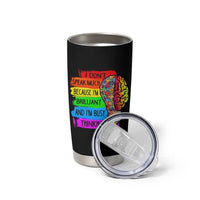 Autism Awareness Tumbler Cup I Don't Speak Much Because I'm Brilliant And I'm Busy Thinking