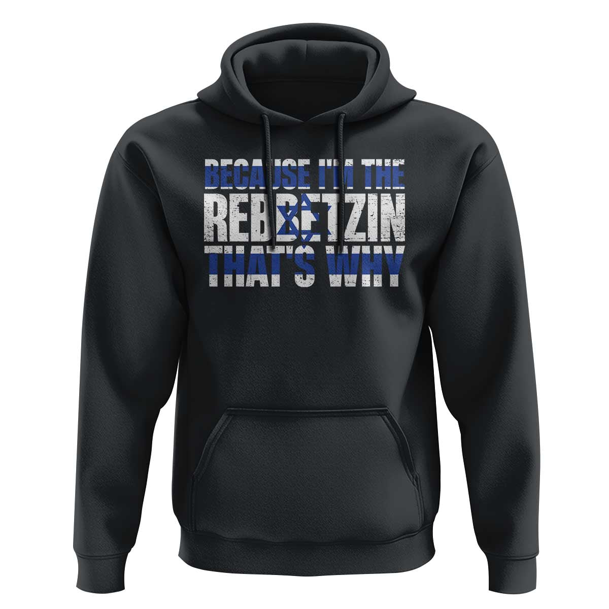 Funny Jewish Hoodie Because I'm The Rebbetzin That's Why Rabbi Purim