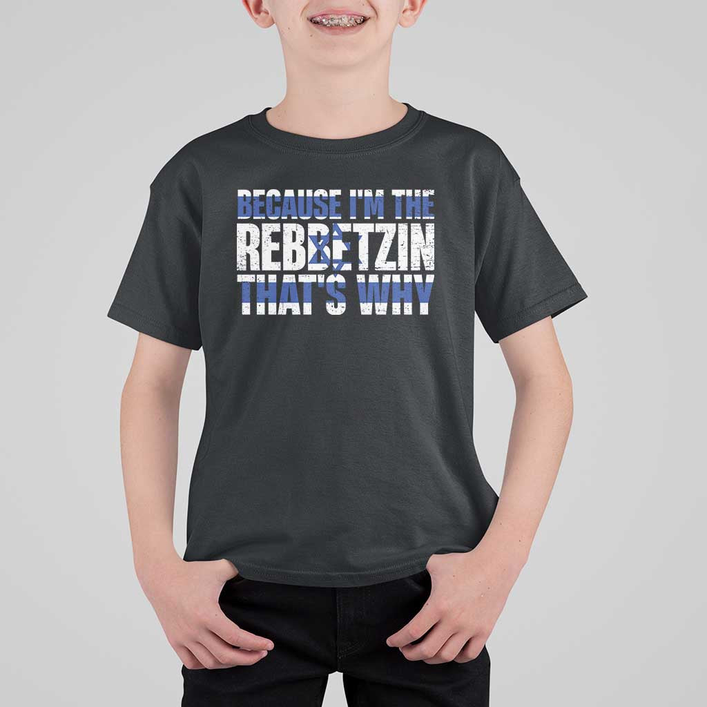 Funny Jewish T Shirt For Kid Because I'm The Rebbetzin That's Why Rabbi Purim