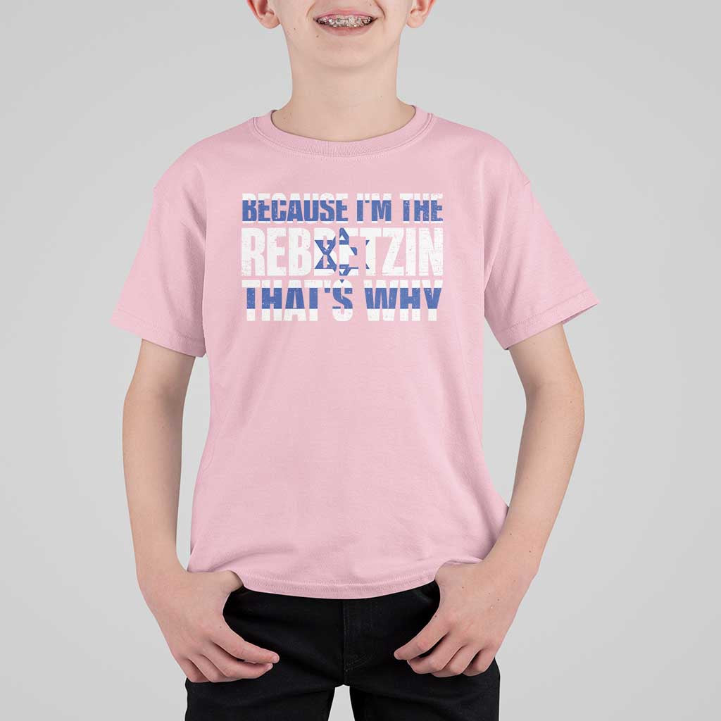Funny Jewish T Shirt For Kid Because I'm The Rebbetzin That's Why Rabbi Purim
