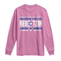 Funny Jewish Long Sleeve Shirt Because I'm The Rebbetzin That's Why Rabbi Purim