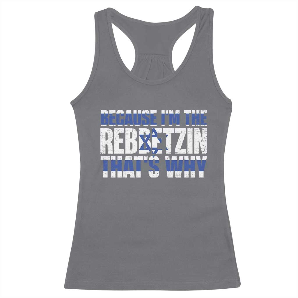 Funny Jewish Racerback Tank Top Because I'm The Rebbetzin That's Why Rabbi Purim