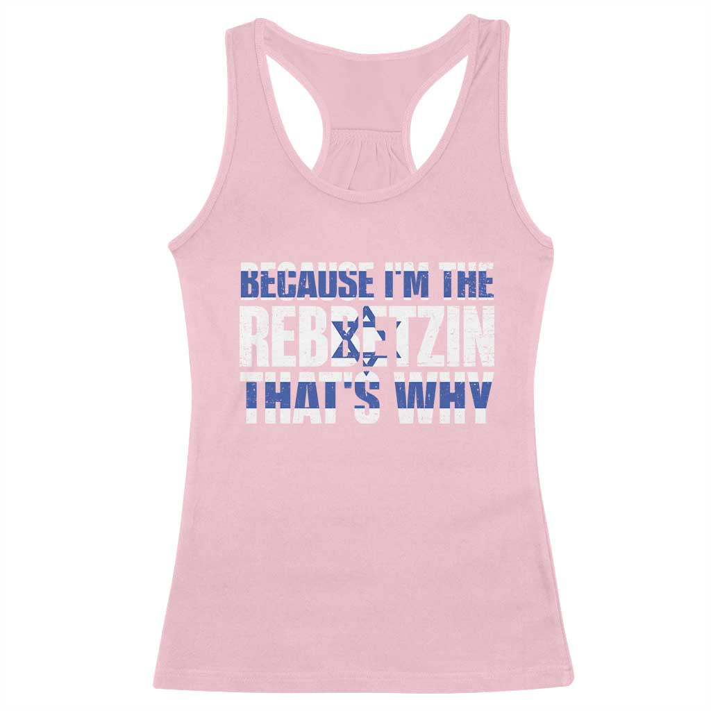 Funny Jewish Racerback Tank Top Because I'm The Rebbetzin That's Why Rabbi Purim