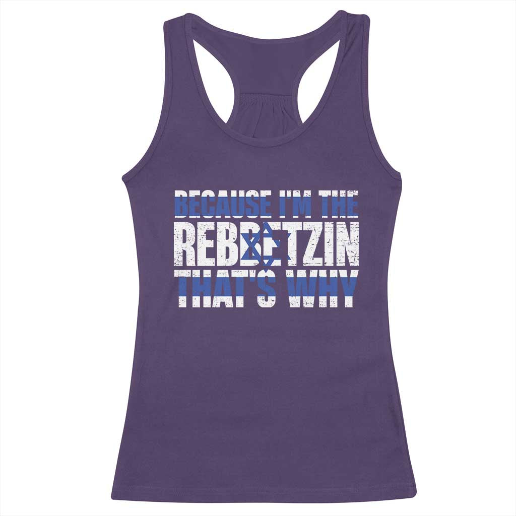 Funny Jewish Racerback Tank Top Because I'm The Rebbetzin That's Why Rabbi Purim