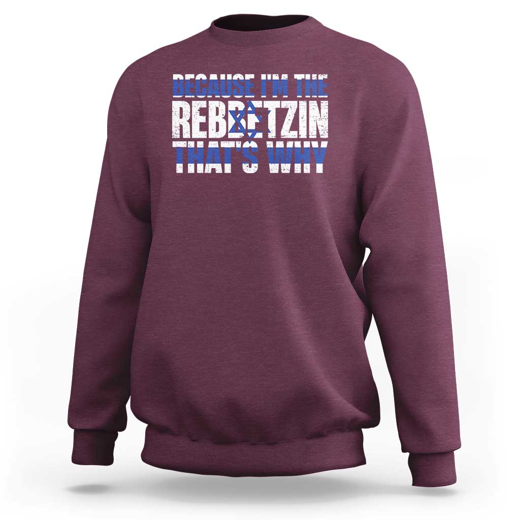 Funny Jewish Sweatshirt Because I'm The Rebbetzin That's Why Rabbi Purim