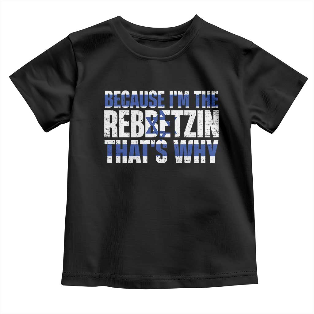 Funny Jewish Toddler T Shirt Because I'm The Rebbetzin That's Why Rabbi Purim