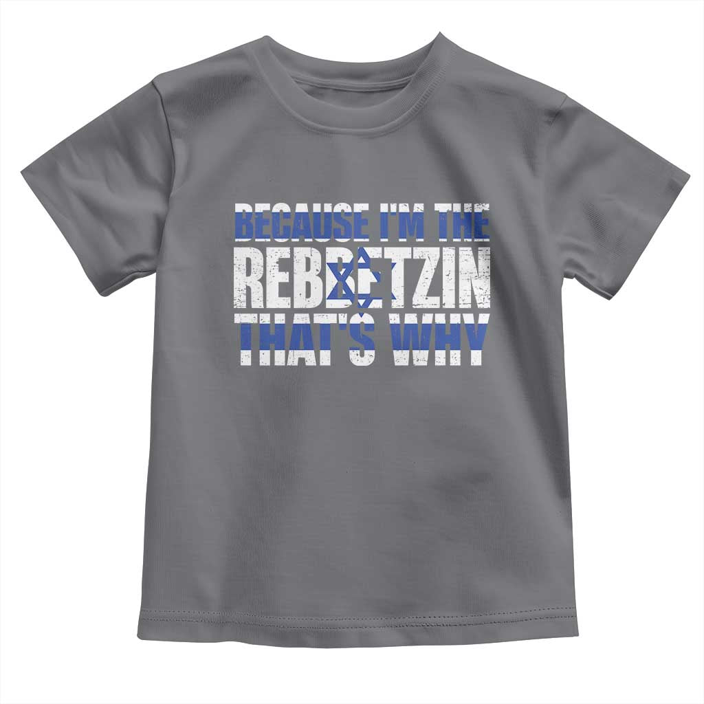 Funny Jewish Toddler T Shirt Because I'm The Rebbetzin That's Why Rabbi Purim
