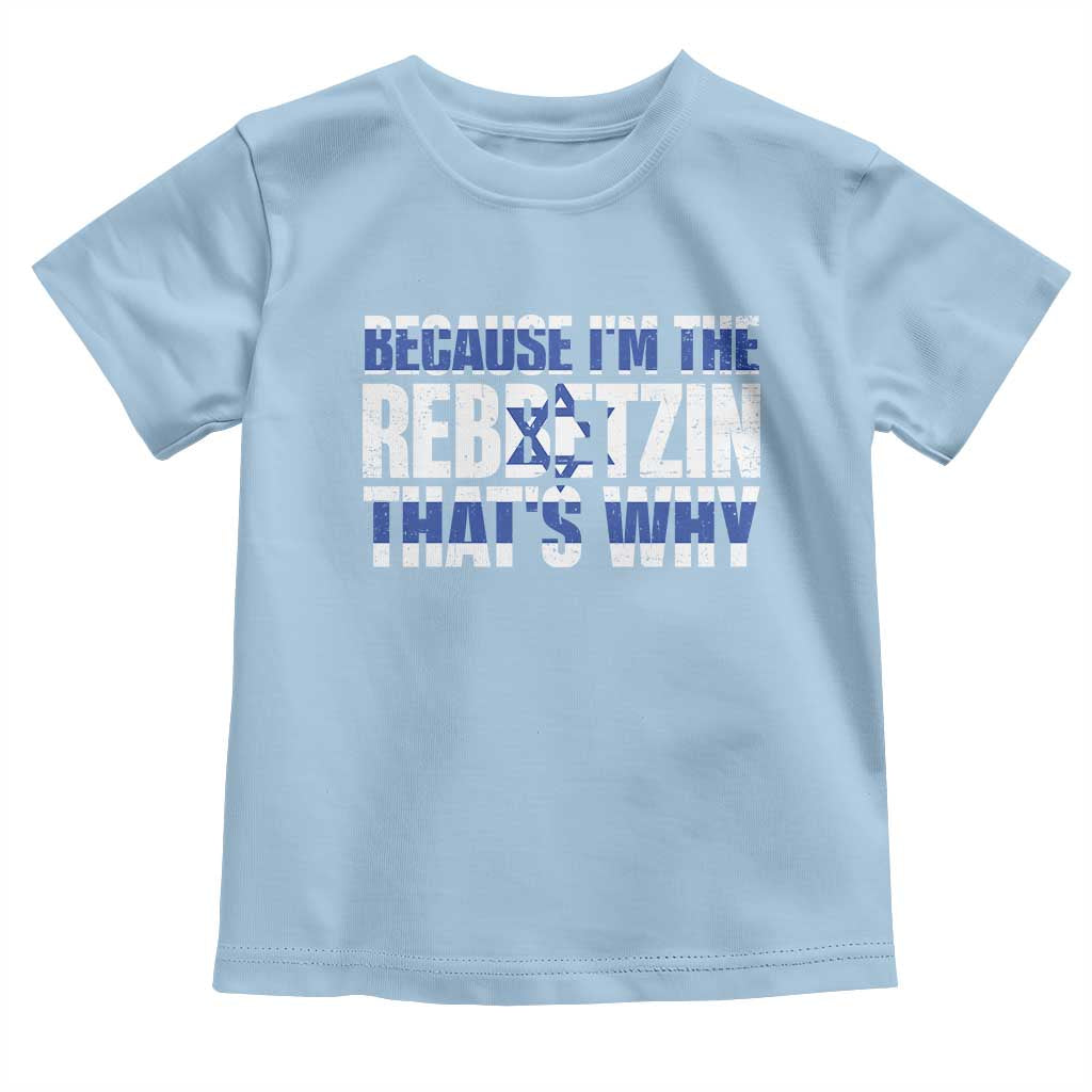 Funny Jewish Toddler T Shirt Because I'm The Rebbetzin That's Why Rabbi Purim