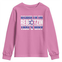 Funny Jewish Youth Sweatshirt Because I'm The Rebbetzin That's Why Rabbi Purim