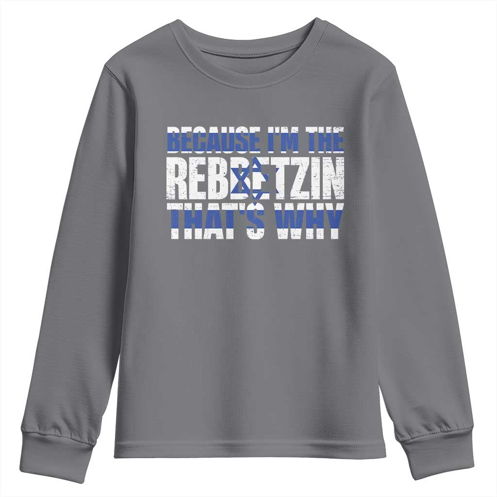 Funny Jewish Youth Sweatshirt Because I'm The Rebbetzin That's Why Rabbi Purim