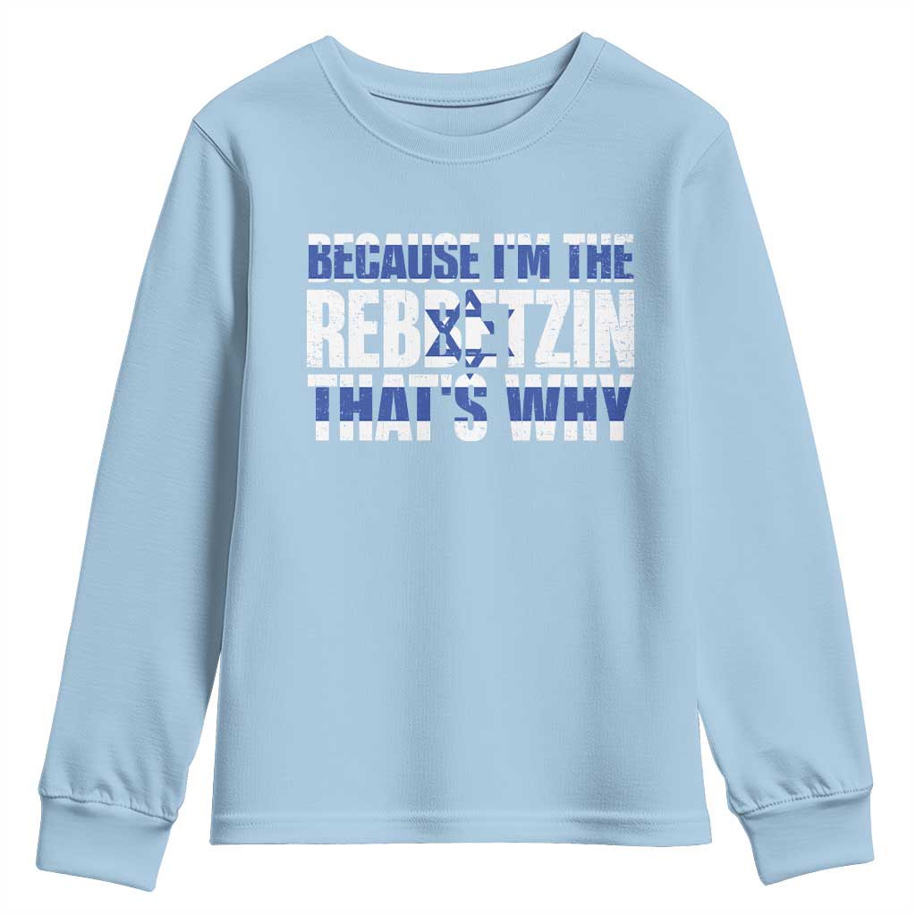 Funny Jewish Youth Sweatshirt Because I'm The Rebbetzin That's Why Rabbi Purim