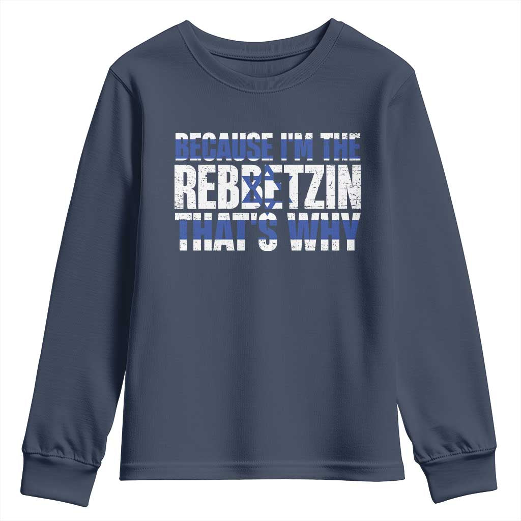 Funny Jewish Youth Sweatshirt Because I'm The Rebbetzin That's Why Rabbi Purim