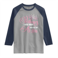 Funny Purim Queen Raglan Shirt Perhaps I Was Born For Such Time As This