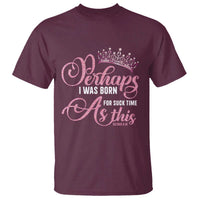 Funny Purim Queen T Shirt Perhaps I Was Born For Such Time As This