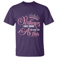 Funny Purim Queen T Shirt Perhaps I Was Born For Such Time As This