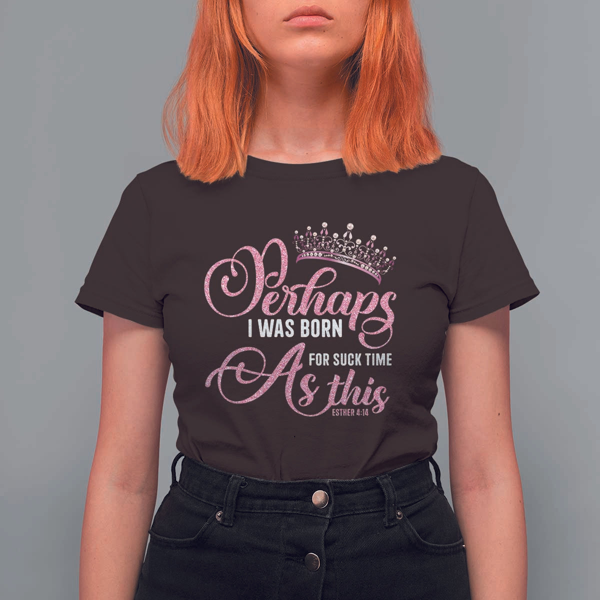 Funny Purim Queen T Shirt For Women Perhaps I Was Born For Such Time As This