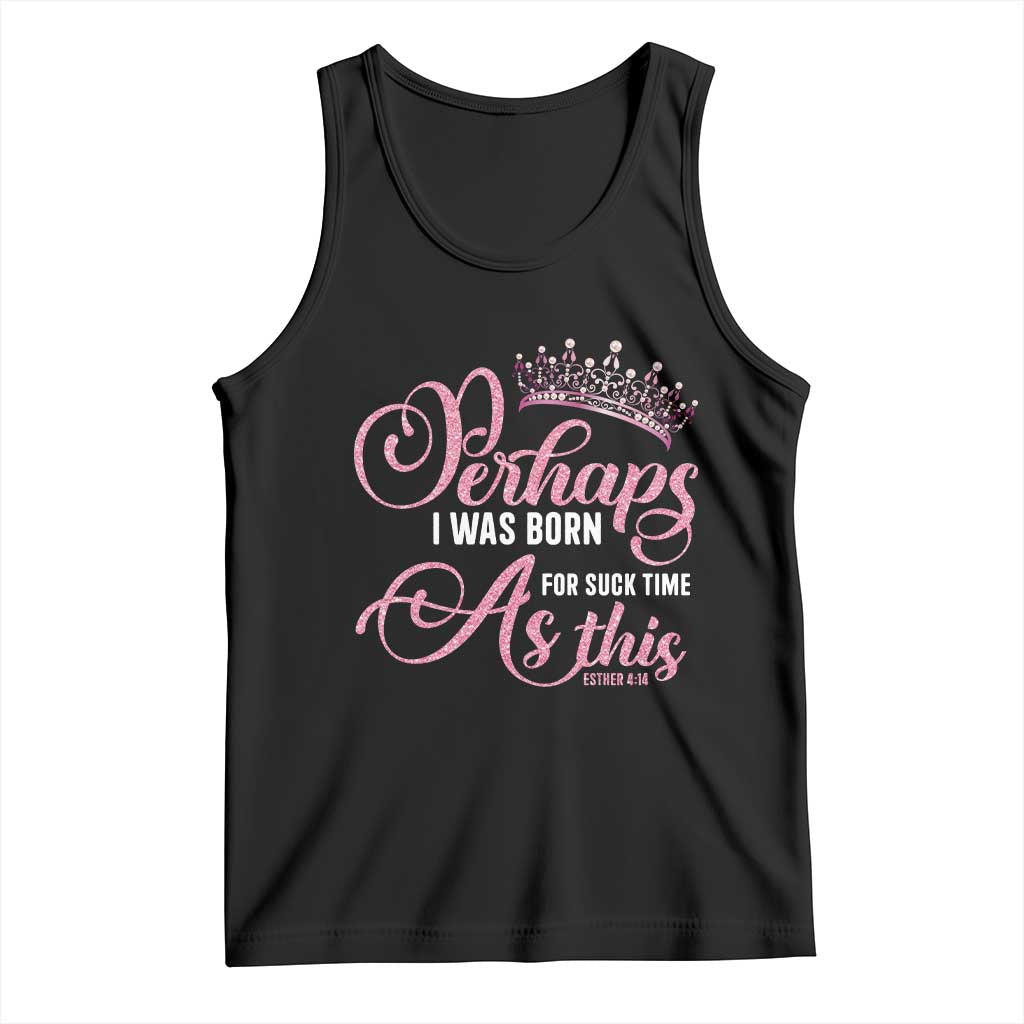 Funny Purim Queen Tank Top Perhaps I Was Born For Such Time As This