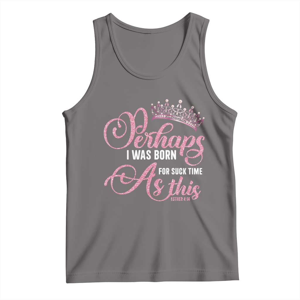 Funny Purim Queen Tank Top Perhaps I Was Born For Such Time As This