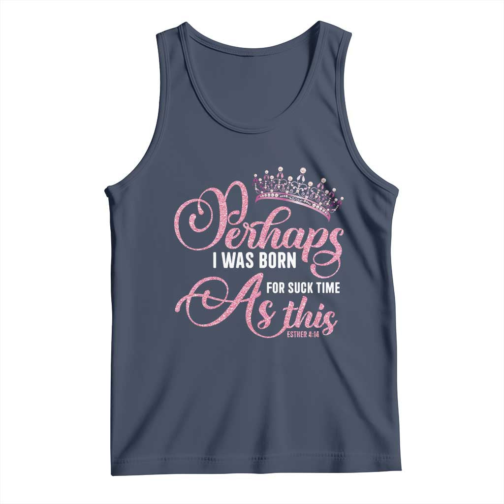 Funny Purim Queen Tank Top Perhaps I Was Born For Such Time As This