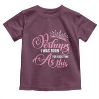 Funny Purim Queen Toddler T Shirt Perhaps I Was Born For Such Time As This