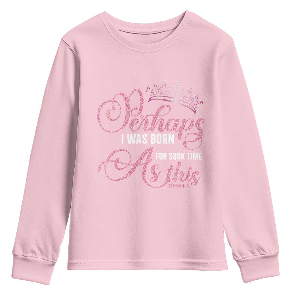 Funny Purim Queen Youth Sweatshirt Perhaps I Was Born For Such Time As This