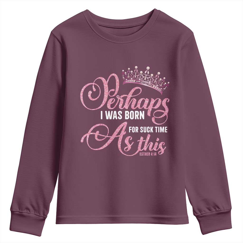 Funny Purim Queen Youth Sweatshirt Perhaps I Was Born For Such Time As This