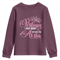 Funny Purim Queen Youth Sweatshirt Perhaps I Was Born For Such Time As This