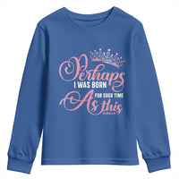 Funny Purim Queen Youth Sweatshirt Perhaps I Was Born For Such Time As This