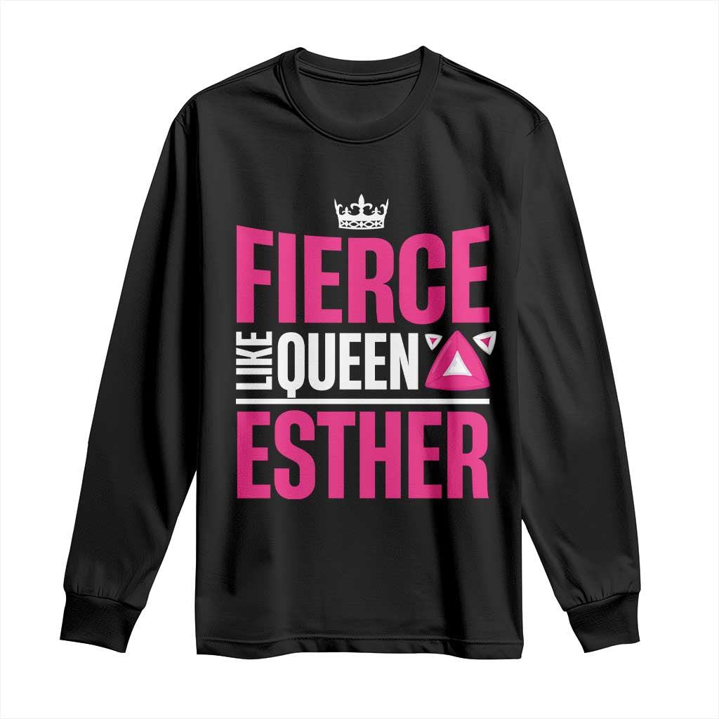Purim Fierce Like Queen Esther Long Sleeve Shirt