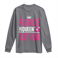 Purim Fierce Like Queen Esther Long Sleeve Shirt