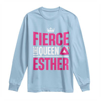 Purim Fierce Like Queen Esther Long Sleeve Shirt