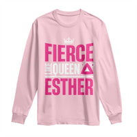 Purim Fierce Like Queen Esther Long Sleeve Shirt