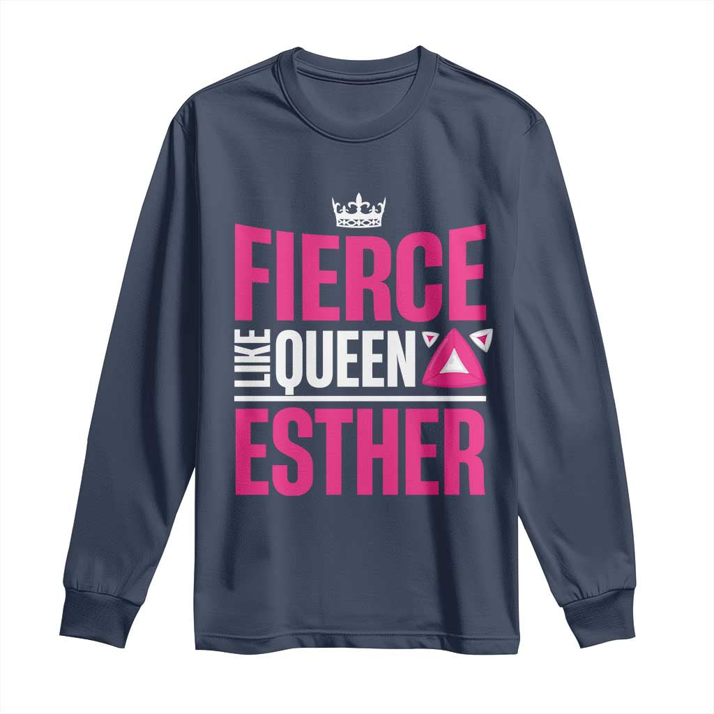 Purim Fierce Like Queen Esther Long Sleeve Shirt