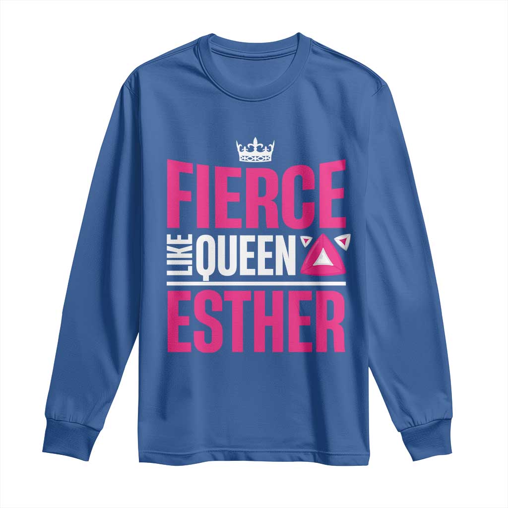 Purim Fierce Like Queen Esther Long Sleeve Shirt