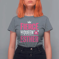 Purim Fierce Like Queen Esther T Shirt For Women