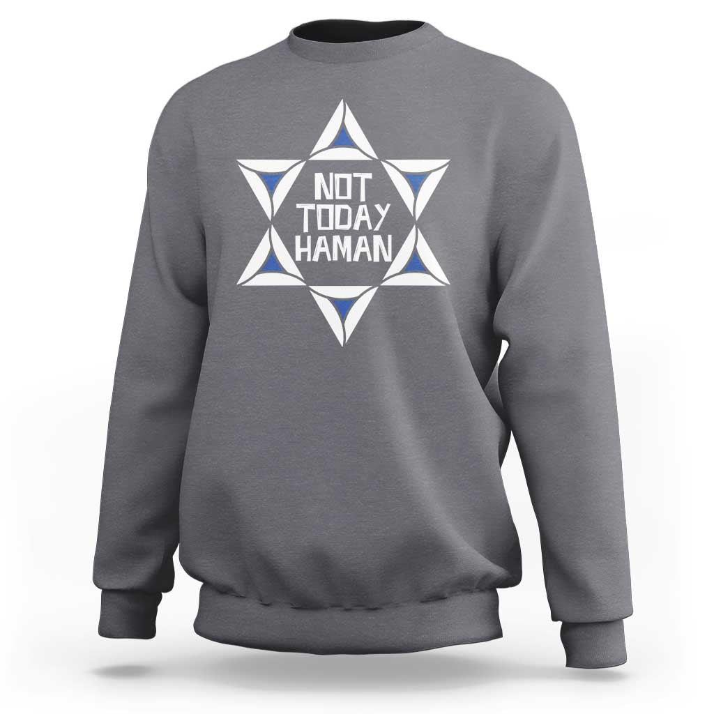 Not Today Haman Purim Sweatshirt Hamantash Jewish Star of David