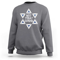 Not Today Haman Purim Sweatshirt Hamantash Jewish Star of David