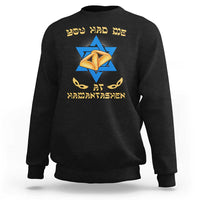 Funny Purim Sweatshirt You Had Me At Hamantash