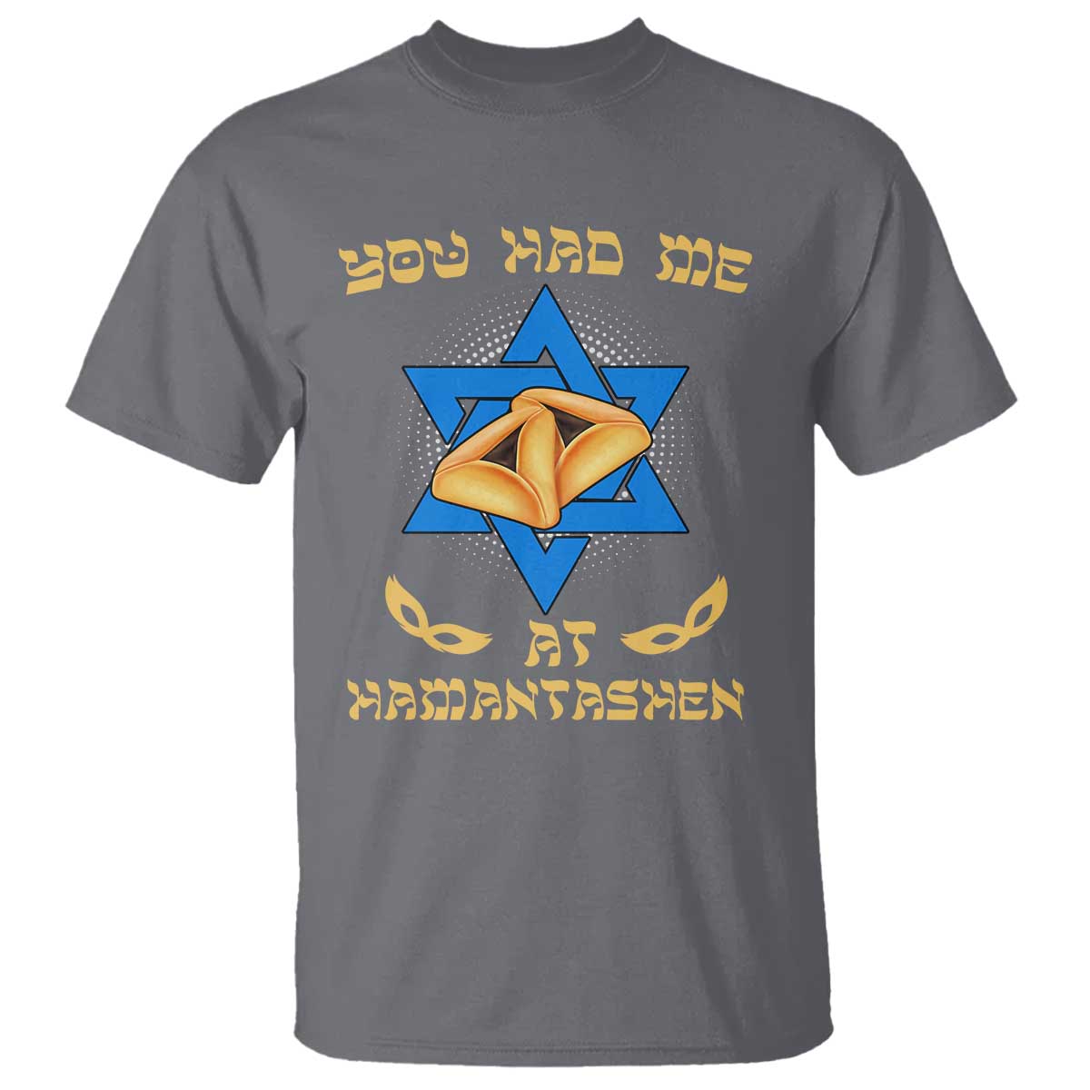 Funny Purim T Shirt You Had Me At Hamantash