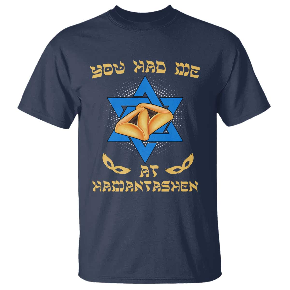 Funny Purim T Shirt You Had Me At Hamantash