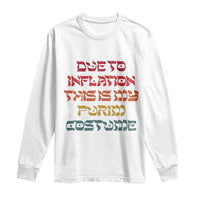 Funny Due To Inflation This Is My Purim Costume Long Sleeve Shirt