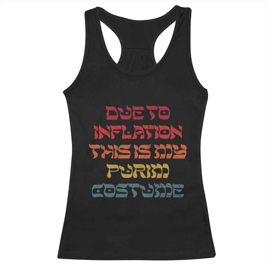 Funny Due To Inflation This Is My Purim Costume Racerback Tank Top