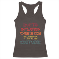 Funny Due To Inflation This Is My Purim Costume Racerback Tank Top