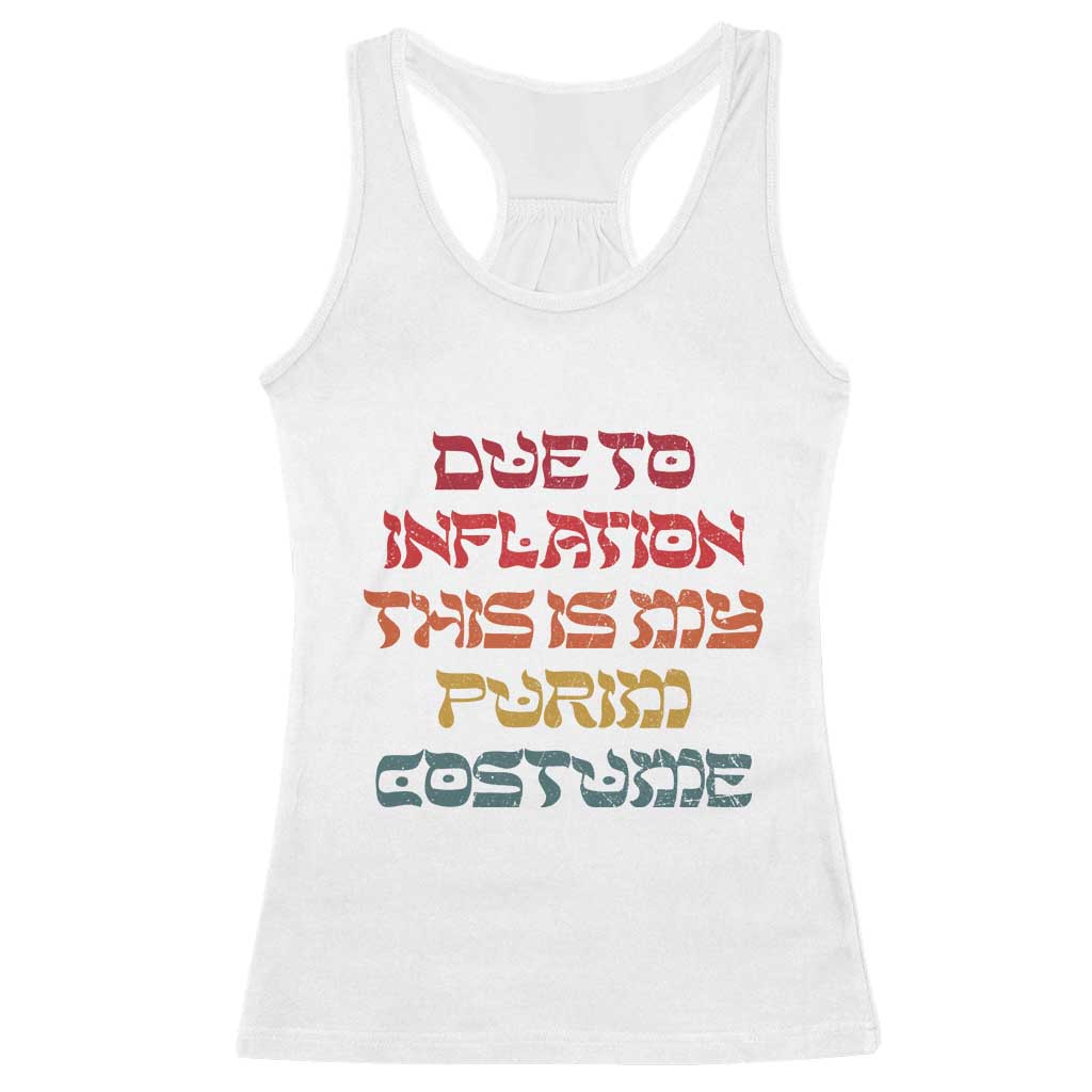 Funny Due To Inflation This Is My Purim Costume Racerback Tank Top